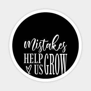 Mistakes help us grow Magnet